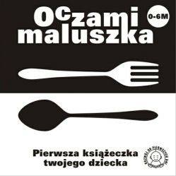 Oczami Maluszka pierwsza książeczka twojego dziecka - SZTUĆCE